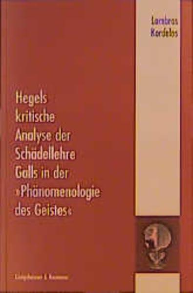 Hegels kritische Analyse der Schädellehre Galls in der "Phänomenologie des Geistes" (Epistemata - Würzburger wissenschaftliche Schriften. Reihe Philosophie)