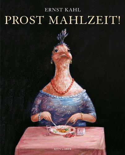 Prost Mahlzeit!: Kulinarische Pannen und andere Delikatessen