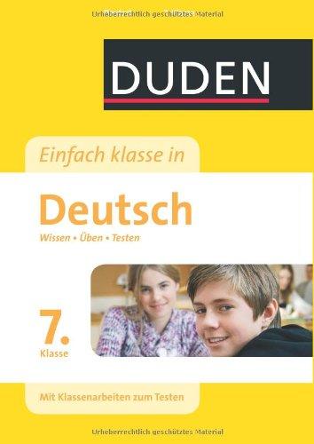 Duden - Einfach klasse in - Deutsch 7. Klasse: Wissen - Üben - Testen