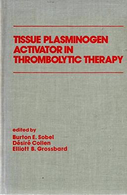 Tissue Plasminogen Activator in Thrombolytic Therapy