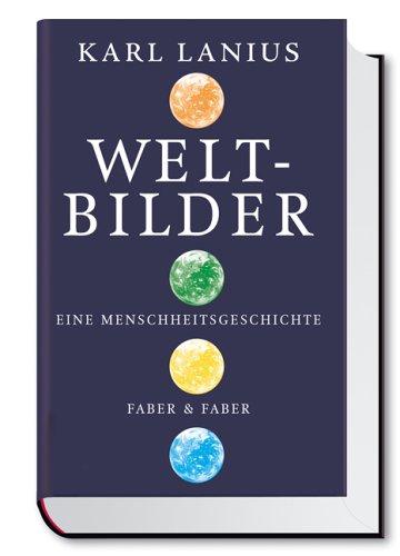 Weltbilder. Eine Menschheitsgeschichte