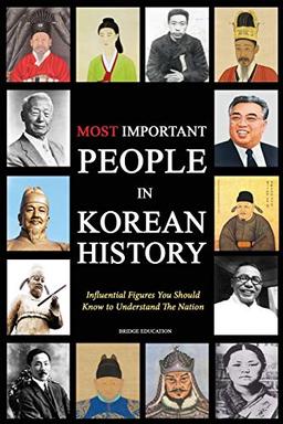 Most Important People in Korean History: Influential Figures You Should Know To Understand The Nation