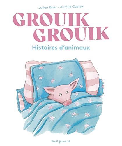 Grouik grouik : histoires d'animaux