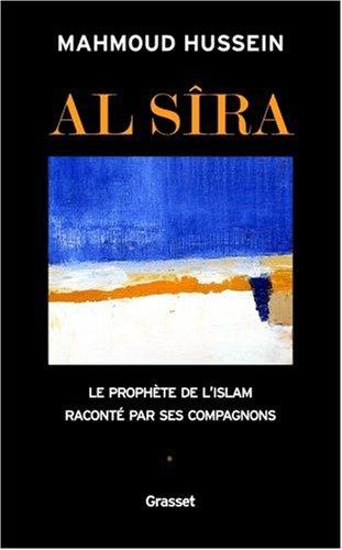 Al- Sîra : le Prophète de l'islam raconté par ses compagnons. Vol. 1