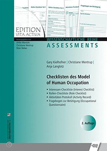 Checklisten des Model of Human Occupation: Interessen-Checkliste/Rollen-Checkliste/Aktivitäten-Protokoll/Fragebogen zur Betätigung (Edition Vita Activa)