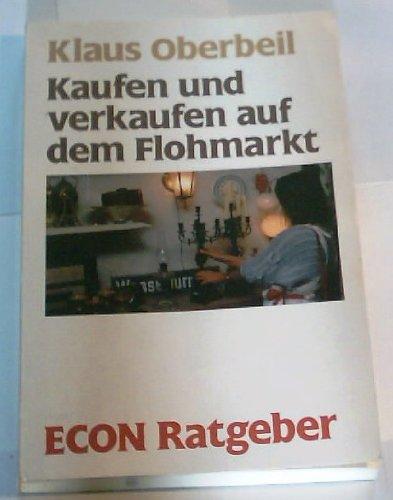 Kaufen und verkaufen auf dem Flohmarkt. (ECON Ratgeber).