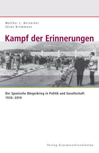 Kampf der Erinnerungen: Der Spanische Bürgerkrieg in Politik und Gesellschaft 1936-2010