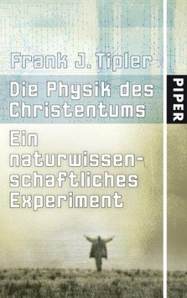 Die Physik des Christentums: Ein naturwissenschaftliches Experiment