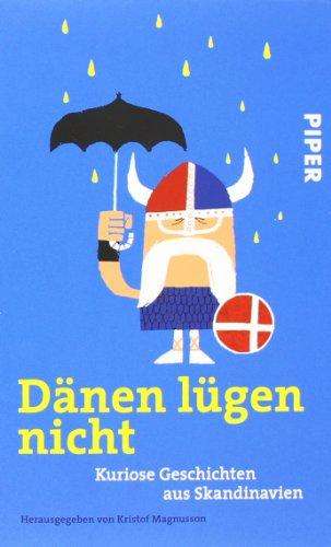 Dänen lügen nicht: Kuriose Geschichten aus Skandinavien
