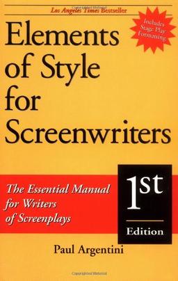 Elements of Style for Screenwriters: The Essential Manual for Writers of Screenplays