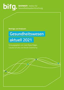 BARMER Gesundheitswesen aktuell 2021: Beiträge und Analysen