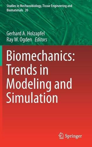 Biomechanics: Trends in Modeling and Simulation (Studies in Mechanobiology, Tissue Engineering and Biomaterials)