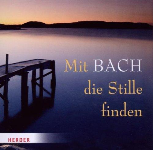 Mit Bach die Stille Finden