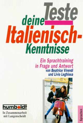 Teste deine Italienisch- Kenntnisse. Ein Sprachtraining in Frage und Antwort.