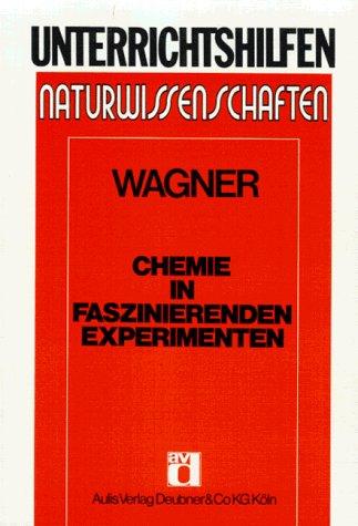 Chemie in faszinierenden Experimenten