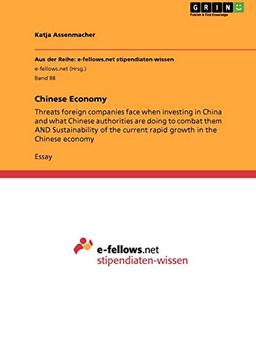 Chinese Economy: Threats foreign companies face when investing in China and what Chinese authorities are doing to combat them AND Sustainability of the current rapid growth in the Chinese economy