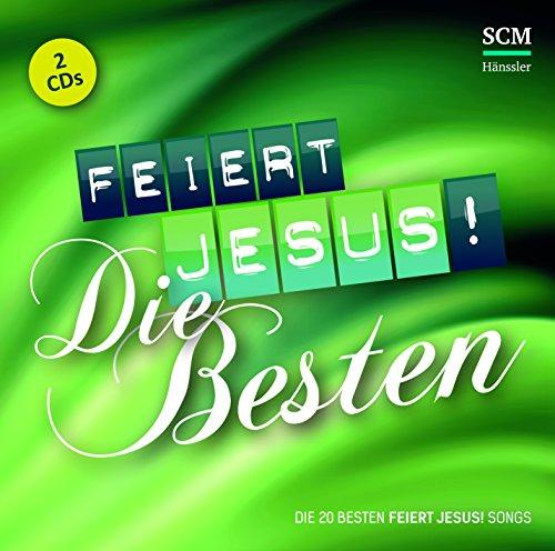 Feiert Jesus! Die Besten: Die 20 besten Feiert Jesus! Songs