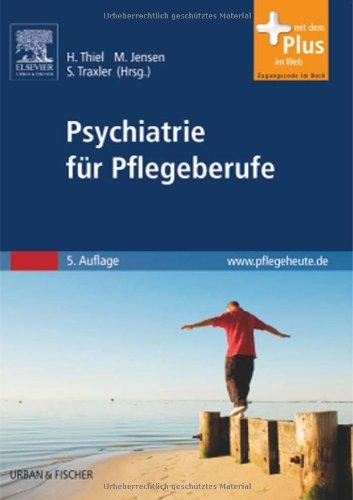 Psychiatrie für Pflegeberufe: mit www.pflegeheute.de-Zugang