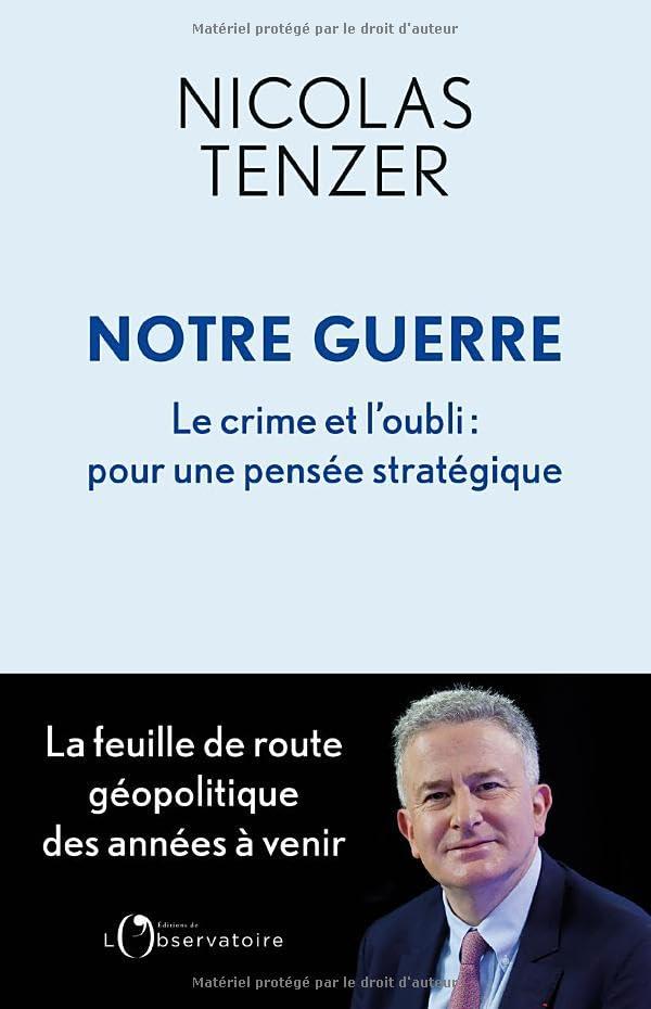 Notre guerre : le crime et l'oubli : pour une pensée stratégique