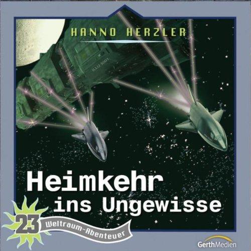 Heimkehr ins Ungewisse - Folge 23 (Weltraum-Abenteuer)