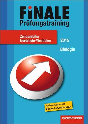 Finale - Prüfungstraining Zentralabitur Nordrhein-Westfalen: Abiturhilfe Biologie 2015