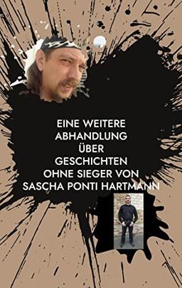 Eine weitere Abhandlung über Geschichten ohne Sieger von Sascha ponti Hartmann: DE