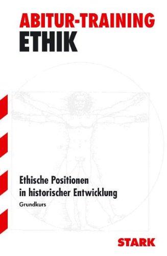 Abitur-Training Religion /Ethik: Ethische Positionen in historischer Entwicklung. Grundkurs. Abitur-Training Ethik