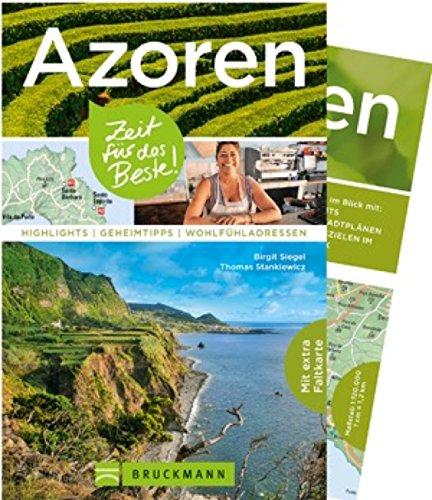 Azoren - Zeit für das Beste: Highlights - Geheimtipps - Wohlfühladressen