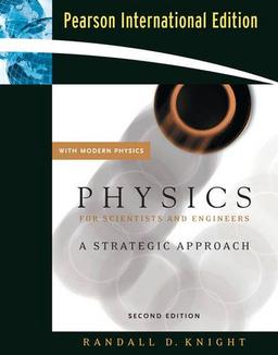 Physics for Scientists and Engineers: A Strategic Approach with Modern Physics