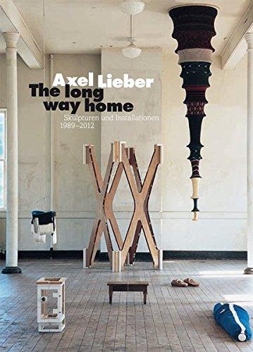 Axel Lieber: The long way home Skulpturen und Installationen 1989-2012