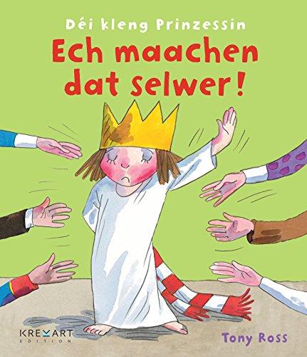 Déi kleng Prinzessin: Ech maachen dat selwer!