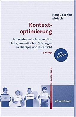 Kontextoptimierung: Evidenzbasierte Intervention bei grammatischen Störungen in Therapie und Unterricht