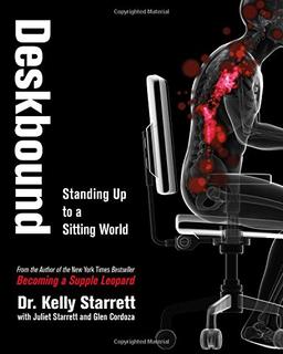 Deskbound: Standing Up to a Sitting World