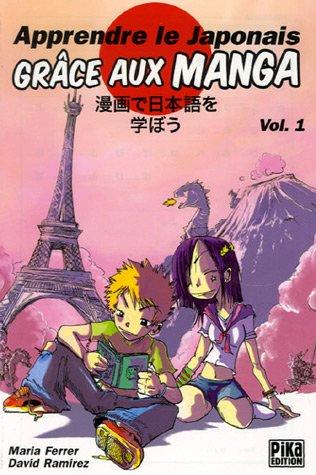 Apprendre le japonais grâce aux mangas. Vol. 1