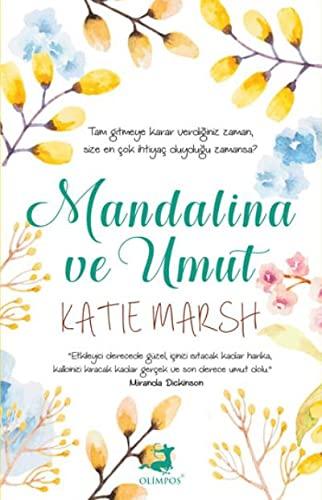 Mandalina ve Umut: Tam gitmeye karar verdiğiniz zaman, size en çok ihtiyaç duyduğu zamansa?