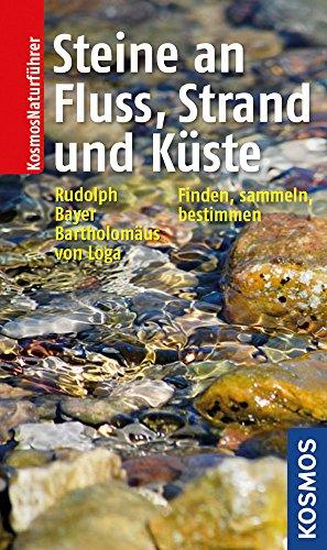 Steine an Fluss, Strand und Küste: finden, sammeln, bestimmen