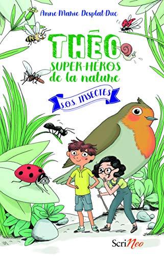 Théo, super-héros de la nature. SOS insectes