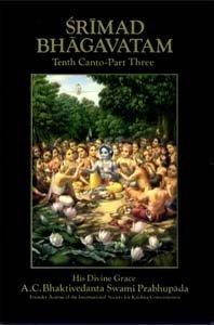 Srimad Bhagavatam Tenth Canto "The Summer bonum" Part 3 : Special Edition-Chapter 13 with the Original Sanskrit Text, Its Roman Transliteration, Synonyms, Translation and Elaborate Purports