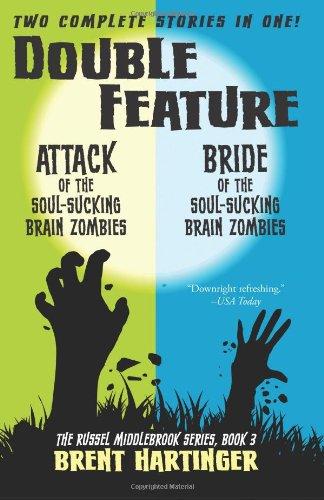 Double Feature: Attack of the Soul-Sucking Brain Zombies/Bride of the Soul-Sucking Brain Zombies (The Russel Middlebrook Series)