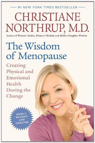 The Wisdom of Menopause (Revised Edition): Creating Physical and Emotional Health During the Change