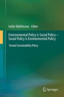 Environmental Policy is Social Policy - Social Policy is Environmental Policy: Toward Sustainability Policy