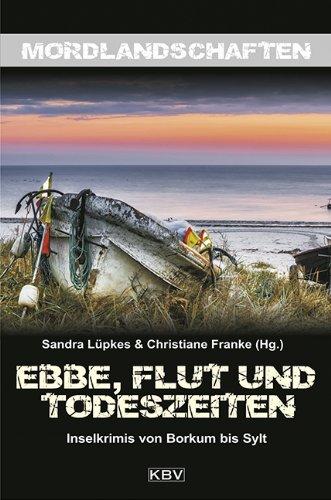 Ebbe, Flut und Todeszeiten: Inselkrimis von Borkum bis Sylt