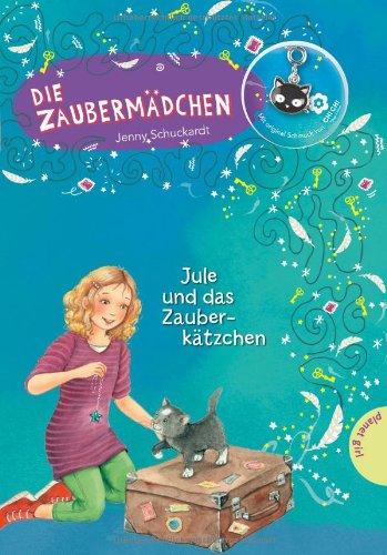 Die Zaubermädchen, Band 10: Die Zaubermädchen, Band 10, Jule und das Zauberkätzchen