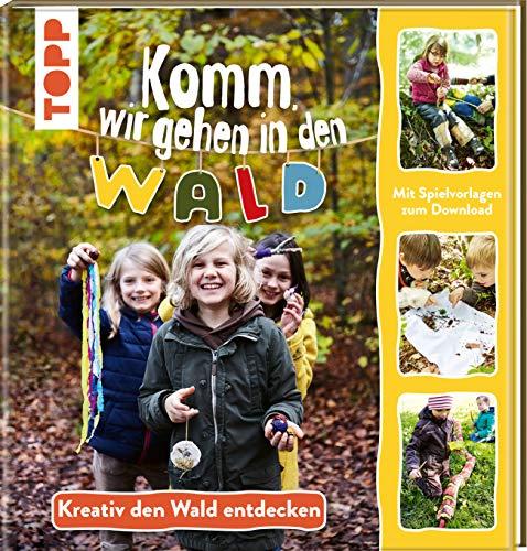 Komm, wir gehen in den Wald: Kreativ den Wald entdecken. Mit Spielvorlagen zum Download