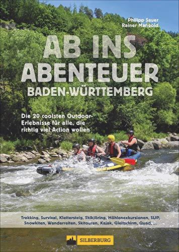 Ab ins Abenteuer. Die coolsten Outdoor-Events in Baden-Württemberg. Aktiv sein mit Philipp Sauer, dem Spezialisten fürs Außergewöhnliche.