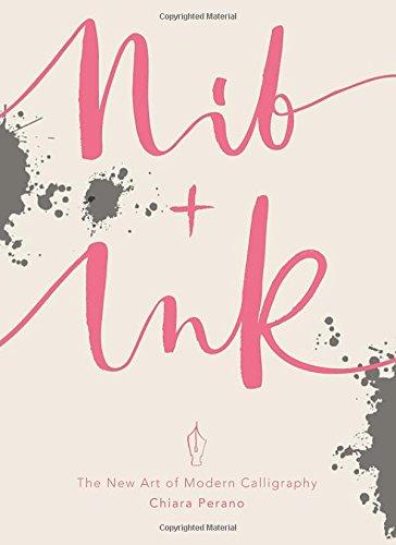 Nib + Ink: The New Art of Modern Calligraphy