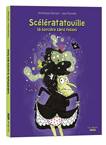 Scélératatouille : la sorcière sans fesses