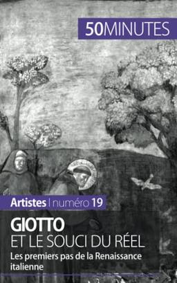 Giotto et le souci du réel : Les premiers pas de la Renaissance italienne