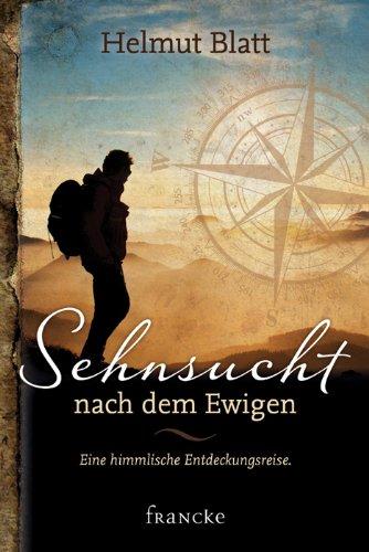 Sehnsucht nach dem Ewigen: Eine himmlische Entdeckungsreise