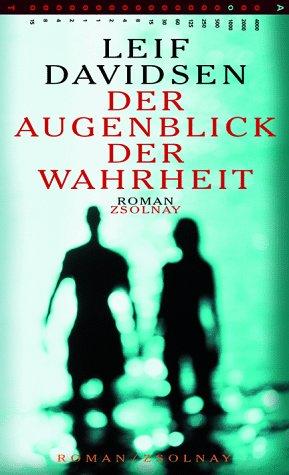 Der Augenblick der Wahrheit: Roman